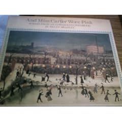 And Miss Carter Wore Pink: Scenes from an Edwardian Childhood