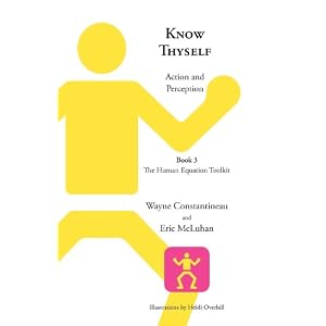Know Thyself: Action and Perception -- Book 3 the Human Equation Toolkit