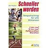 Schneller werden: Tempotraining f�r alle Distanzen: Tempotraining f�r alle Distanzen. 5-km-Lauf, 10-km-Lauf, Halbmarathon, Marathon