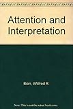 Attention and interpretation : a scientific approach to insight in psycho-analysis and groups