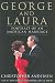 George and Laura: Portrait of an American Marriage