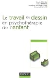 Le travail du dessin en psychothérapie de l enfant