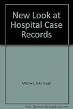 A new look a hospital case records