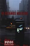 Ya estamos muertos/ We are Now Dead (Spanish Edition)