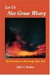 Let Us Not Grow Weary: 101 Devotions to Encourage Your Soul