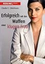 Erfolgreich mit den Waffen einer klugen Frau