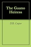 The Guano Heiress (Case Notes in Anti-Psychiatry)