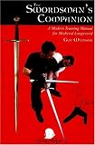 The Swordman's Companion: A Manual for Training With the Medieval Longsword