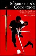 The Swordman's Companion: A Manual for Training With the Medieval Longsword