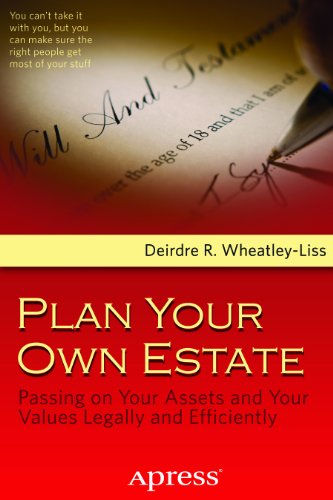 Plan Your Own Estate: Passing on Your Assets and Your Values Legally and Efficiently