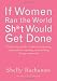 If Women Ran the World, Sh*t Would Get Done: Celebrating All the Wonderful, Amazing, Stupendous, Inspiring, Butt-kicking Things Women Do