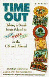 Time Out: Taking a Break from School, to Travel, Work, and Study in the U. S. and Abroad