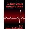 A Heart Attack Survivor's Guide to a Long Healthy Life