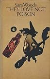 They love not poison