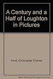 A century and a half of Loughton in pictures