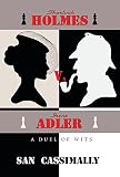 Sherlock Holmes Vs Irene Adler: A Duel of Wits (The Irene Adler Series Book 4)