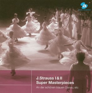 Cover image : ヨハン・シュトラウスI&II:超名曲集～美しく青きドナウ、ラデツキー行進曲ほか～(CCCD)