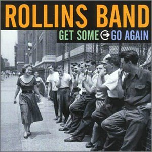 Rollins Band - Get Some Go Again + 6 - Zortam Music