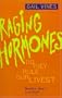 Raging Hormones: Do They Rule Our Lives?