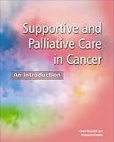 Supportive and Palliative Care in Cancer: An Introduction