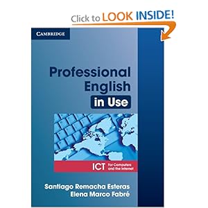 Professional English in Use ICT Student's Book Santiago Remacha Esteras and Elena Marco Fabre