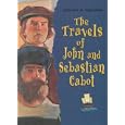 The Travels of John and Sebastian Cabot (Explorers and Exploration)