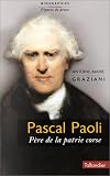Pascal Paoli : Père de la patrie corse