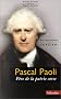 Pascal Paoli : P�re de la patrie corse