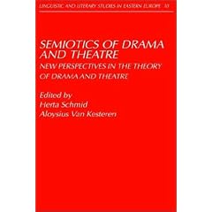Semiotics of Drama and Theatre: New Perspectives in the Theory of Drama and Theatre