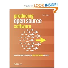 Producing Open Source Software: How to Run a Successful Free Software Project
