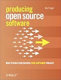 Books : Producing Open Source Software: How to Run a Successful Free Software Project
