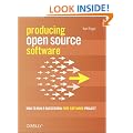 Producing Open Source Software: How to Run a Successful Free Software Project