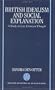 British Idealism and Social Explanation: A Study in Late Victorian Thought (Oxford Historical Monographs)