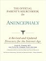 The Official Parent's Sourcebook on Anencephaly: A Revised and Updated Directory for the Internet Age