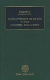 Free movement of goods in the European Community : under Articles 30 to 36 of the Rome Treaty