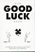 The Good Luck Book