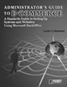 Administrator's Guide to E-commerce: A Hands-on Guide to Setting Up Systems and Websites
