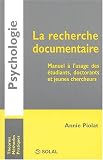 La recherche documentaire : Manuel à l usage des étudiants, doctorants et jeunes chercheurs