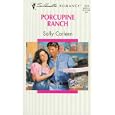 Porcupine Ranch (Silhouette Romances, No 1221) by Sally Carleen
