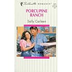 Porcupine Ranch (Silhouette Romances, No 1221) by Sally Carleen