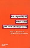 La r�publique mise � nu par son immigration