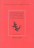 The World Around the Chinese Artist: Aspects of Realism in Chinese Painting (Michigan Monographs in Chinese Studies)