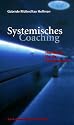 Systemisches Coaching. Handbuch f&uuml;r die Beraterpraxis