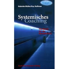 Systemisches Coaching. Handbuch f�r die Beraterpraxis