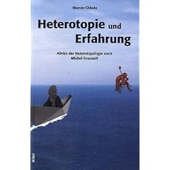 Heterotopie und Erfahrung: Abriss der Heterotopologie nach Michel Foucault