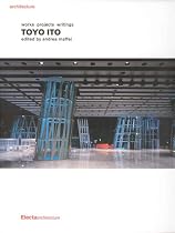Toyo Ito: Works Projects Writing (Documenti Di Architettura, 137)