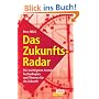 Das ZukunftsRadar. Die wichtigsten Trends, Technologien und Themen f�r die Zukunft