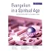 Evangelism in a Spiritual Age: Communicating Faith in a Changing Culture (Explorations)