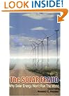 The Solar Fraud: Why Solar Energy Won't Run the World, Second Edition