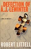 The defection of A.J. Lewinter : a novel of duplicity